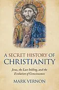 E-Book (epub) Secret History of Christianity von Mark Vernon