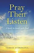 E-Book (epub) Pray Then Listen von Teresa O'Driscoll