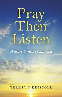 E-Book (epub) Pray Then Listen von Teresa O'Driscoll