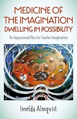 E-Book (epub) Medicine of the Imagination: Dwelling in Possibility von Imelda Almqvist