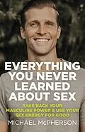 E-Book (epub) Everything You Never Learned About Sex von Michael Mcpherson