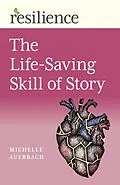 E-Book (epub) Life-Saving Skill of Story von Michelle Auerbach