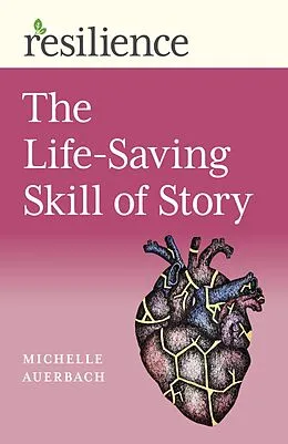 E-Book (epub) Life-Saving Skill of Story von Michelle Auerbach