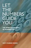 E-Book (epub) Let the Numbers Guide You von Shiv Charan Singh