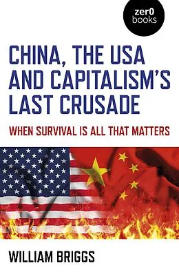 E-Book (epub) China, the USA and Capitalism's Last Crusade von William Briggs