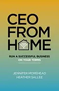 E-Book (epub) CEO From Home von Jennifer Morehead, Heather Sallee
