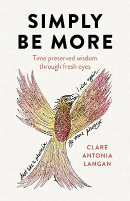 E-Book (epub) Simply Be More von Clare Antonia Langan
