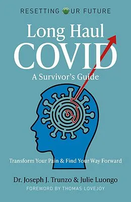 E-Book (epub) Long Haul COVID: A Survivor's Guide von Joseph J. Trunzo, Julie Luongo