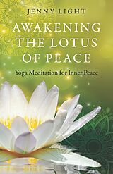 eBook (epub) Awakening the Lotus of Peace de Jenny Light