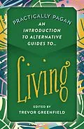 E-Book (epub) Practically Pagan - An Introduction to Alternative Guides to Living von Trevor Greenfield