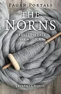 E-Book (epub) Pagan Portals - The Norns von Irisanya Moon