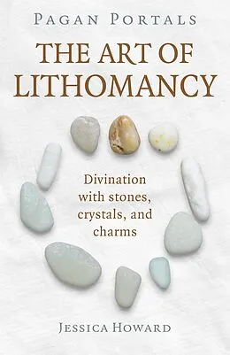 E-Book (epub) Pagan Portals - The Art of Lithomancy von Jessica Howard