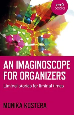 E-Book (epub) Imaginoscope for Organizers von Monika Kostera