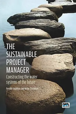 E-Book (pdf) Sustainable Project Manager von Pernille Ingildsen, Mette Thorkilsen
