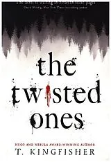 Kartonierter Einband The Twisted Ones von T. Kingfisher