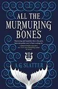 E-Book (epub) All the Murmuring Bones von A. G. Slatter