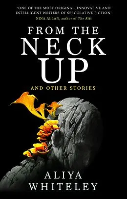 E-Book (epub) From the Neck Up and Other Stories von Aliya Whiteley