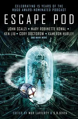 E-Book (epub) Escape Pod: The Science Fiction Anthology von S. B. Divya, Mur Lafferty, Cory Doctorow