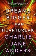 E-Book (epub) Unstoppable - Dreams Bigger Than Heartbreak von Charlie Jane Anders