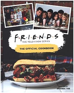 Fester Einband Friends: The Official Cookbook von Amanda Nicole Yee
