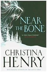 Kartonierter Einband Near the Bone von Christina Henry