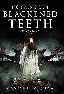 E-Book (epub) Nothing But Blackened Teeth von Cassandra Khaw