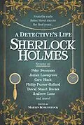 E-Book (epub) Sherlock Holmes: A Detective's Life von Martin Rosenstock, Peter Swanson, Cara Black