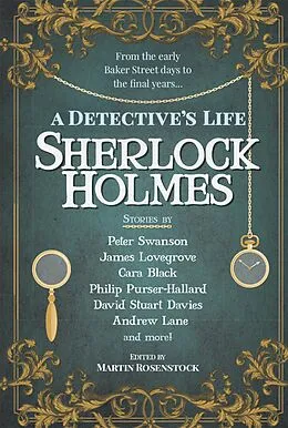 E-Book (epub) Sherlock Holmes: A Detective's Life von Martin Rosenstock, Peter Swanson, Cara Black