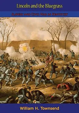 E-Book (epub) Lincoln and the Bluegrass von William H. Townsend