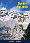 E-Book (epub) Give the Man Room von Robert J. Casey