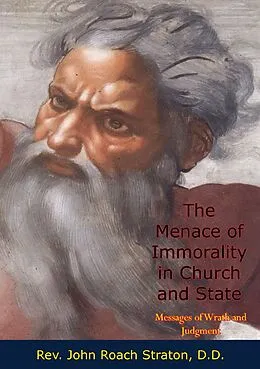 E-Book (epub) Menace of Immorality in Church and State von Rev. John Roach Straton D. D.