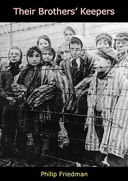 E-Book (epub) Their Brothers' Keepers von Philip Friedman