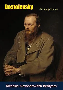 E-Book (epub) Dostoievsky: An Interpretation von Nicholas Alexandrovitch Berdyaev