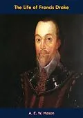 E-Book (epub) Life of Francis Drake von A. E. W. Mason