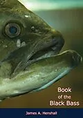 E-Book (epub) Book of the Black Bass von James A. Henshall