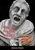 E-Book (epub) Ways to Psychic Health von Alphonse Maeder