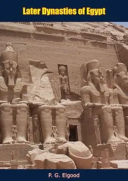 E-Book (epub) Later Dynasties of Egypt von P. G. Elgood