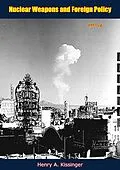 E-Book (epub) Nuclear Weapons and Foreign Policy 1957 ed. von Henry A. Kissinger