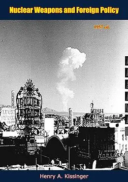 E-Book (epub) Nuclear Weapons and Foreign Policy 1957 ed. von Henry A. Kissinger
