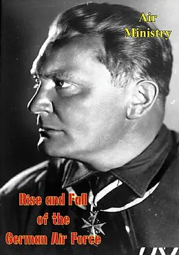 E-Book (epub) Rise and Fall of the German Air Force (1933 to 1945) von Air Ministry