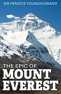 E-Book (epub) Epic of Mount Everest von Francis Younghusband