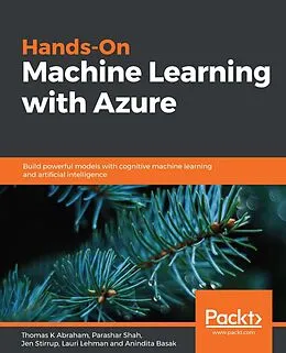 E-Book (epub) Hands-On Machine Learning with Azure von Thomas K Abraham