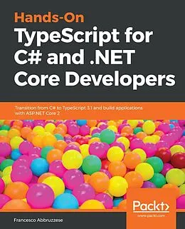 E-Book (epub) Hands-On TypeScript for C# and .NET Core Developers von Abbruzzese Francesco Abbruzzese