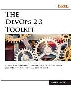 Kartonierter Einband The DevOps 2.3 Toolkit von Viktor Farcic