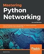 Couverture cartonnée Mastering Python Networking - Second Edition de Eric Chou