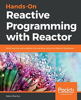 E-Book (epub) Hands-On Reactive Programming with Reactor von Rahul Sharma