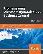 Kartonierter Einband Programming Microsoft Dynamics 365 Business Central - Sixth Edition von Marije Brummel, David Studebaker, Chris Studebaker