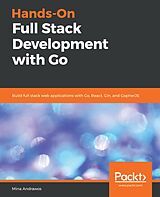 eBook (epub) Hands-On Full Stack Development with Go de Andrawos Mina Andrawos