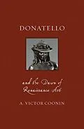 E-Book (epub) Donatello and the Dawn of Renaissance Art von Coonin A. Victor Coonin