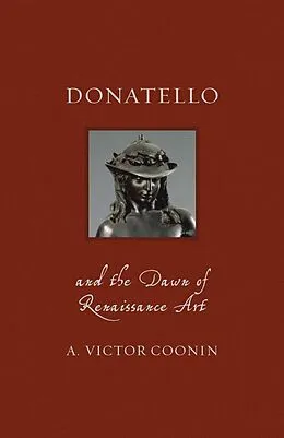 E-Book (epub) Donatello and the Dawn of Renaissance Art von Coonin A. Victor Coonin